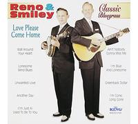 Reno & Smiley - Love Please Come Home