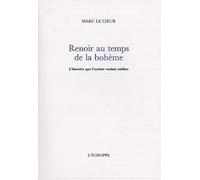 Renoir au Temps de la Boheme: L'Histoire que l'Artiste Voulait Oublier