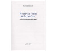 Renoir au temps de la bohème - Marc Le Coeur - L'echoppe Eds De - broché - Récit