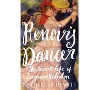 Renoir's Dancer: The Secret Life of Suzanne Valadon