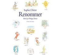 Renommer - Même les mots ont leurs secrets de famille... Sophie Chérer (Auteur), Philippe Dumas (Illustration)
