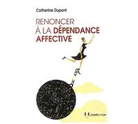 Renoncer à la dépendance affective