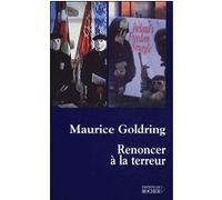 Renoncer à la terreur Maurice Goldring (Auteur)