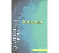 Renoncer: Actes du 4e groupe de psychanalyse