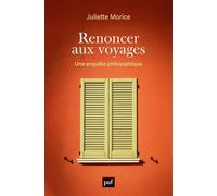 Renoncer aux voyages: Une enquête philosophique