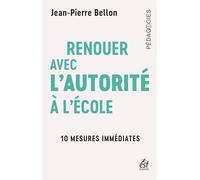 Renouer avec l'autorité à l'école: 10 mesures immédiates