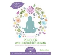 Renouer avec le rythme des saisons + CD: Respirer. Méditer. Créer. S'étirer. Positiver. Bien manger