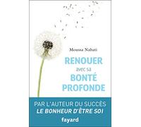 RENOUER AVEC SA BONTE PROFONDE