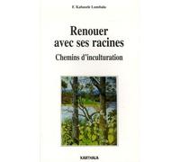 Renouer avec ses racines : Chemins d'inculturation