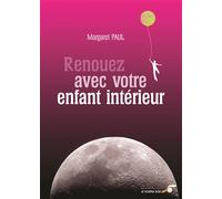 Renouez avec votre enfant intérieur Nouvelle édition - Margaret Paul - Souffle D'or Eds - broché - Guide