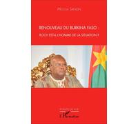 Renouveau du Burkina Faso Roch est-il l'homme de la situation ? - Moussa Sanon - L'harmattan - broché - Essai