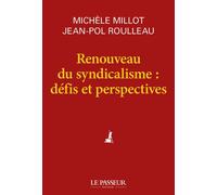 Renouveau du syndicalisme : défis et perspectives - Michèle Millot - Le Passeur - broché - Essai