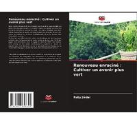 Renouveau Enraciné : Cultiver Un Avenir Plus Vert