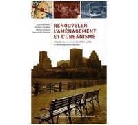 Renouveler L'aménagement Et L'urbanisme - Planification Territoriale, Débat Public Et Développement Durable