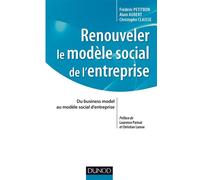 Renouveler le modèle social de l'entreprise - Du business model au modèle social d'entreprise Du business model au modèle social d’entreprise - Frédéric Petitbon - Dunod - broché - Etude