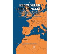 Renouveler le partenariat : l'avenir des relations franco-marocaines après la visite de Macron