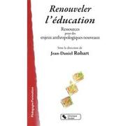 Renouveler l'education ROHART JEAN DAN (Auteur)