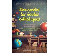 Renouveler les écoles catholiques: Comment retrouver une conception catholique dans une époque sécularisée
