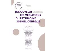 Renouveler Les Médiations Du Patrimoine En Bibliothèque
