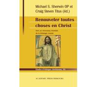Renouveler toutes choses en Christ