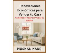 Renovaciones Económicas para Vender tu Casa: Aumenta el Valor sin Vaciar tu Bolsillo