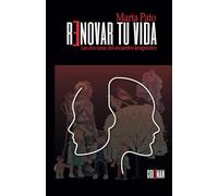 Renovar tu vida: Las dos caras del encuentro terapéutico
