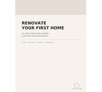 Renovate Your First Home: UK Home Renovation Planner & Interior Design Workbook