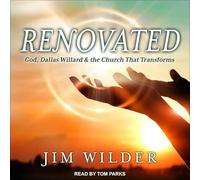 Renovated: God, Dallas Willard, and the Church That Transforms