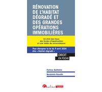 Rénovation de l'habitat dégradé et des grandes opérations immobilières Un état des lieux des textes d'application et une table de concordance - Pour décrypter la loi du 9 avril 2024 dite « Habitat dég
