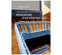 Rénovation d'un héritage bâti: Entre sauvegarde et confort domestique