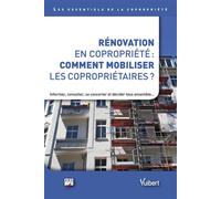 Rénovation en copropriété : comment mobiliser les copropriétaires ? Informer, consulter, se concerter et décider tous ensemble… - Arc - Vuibert - broché - Etude