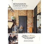 Rénovation, Lancez-Vous ! - Si On L'a Fait, Vous Pouvez Le Faire Aussi
