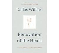 Renovation of the Heart by Dallas Willard Dallas Willard (Auteur)