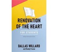 Renovation of the Heart Putting on the Character of Christ by Dallas Willard & Randy Frazee Dallas Willard, Randy Frazee (Auteur)