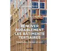 Rénover durablement les bâtiments tertiaires: Préparation, travaux et suivi