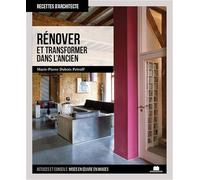 Rénover et transformer dans l'ancien