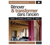 Rénover et transformer dans l'ancien