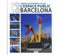 Rénover, transformer et utiliser l'espace public Barcelona - Carles Broto - Links International - broché - Beau livre