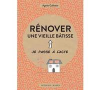 Rénover une vieille bâtisse Agnès Galletier (Auteur), Pome Bernos (Illustration), Marie-Noëlle Himbert (Collection dirigée par)