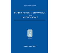 Renseignement et espionnage dans la Rome antique - Rose Mary Sheldon - Belles Lettres - broché - Etude