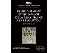 Renseignement et espionnage de la Renaissance à la Révolution (XVe- XVIIIe siècles)
