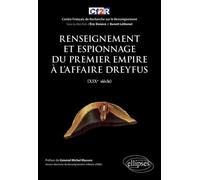Renseignement Et Espionnage Du Premier Empire À L'affaire Dreyfus (Xixe Siècle)