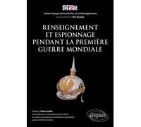 Renseignement Et Espionnage Pendant La Première Guerre Mondiale