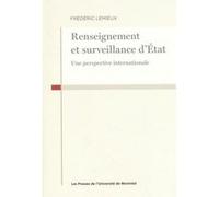 Renseignement et surveillance d'État Frédéric Lemieux (Auteur)
