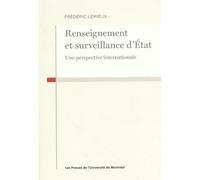 Renseignement et surveillance d'État Une perspective internationale - Frédéric Lemieux - Presses Universite De Montreal - broché - Essai