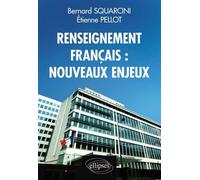 Renseignement français : nouveaux enjeux - Bernard Squarcini - Ellipses - broché - Essai