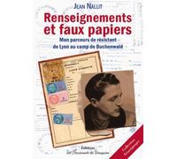 Renseignements et faux papiers: Mon parcours de résistant de Lyon au camp de Buchenwald