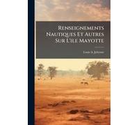 Renseignements Nautiques Et Autres Sur L'ile Mayotte
