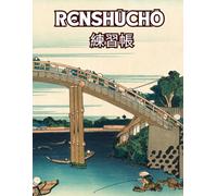 Renshucho: Japanese Calligraphy Practice Grid Notebook (Hiragana, Katakana & Kanji): 100 Blank Pages for Practice - Ukiyo-e Series: Under the Mannen Bridge at Fukagawa