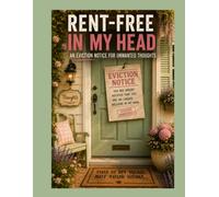 Rent-Free in My Head: An Eviction Notice for Unwanted Thoughts